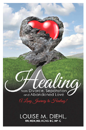 Healing - Divorce, separataion & abandoned love - by Louise Diehl